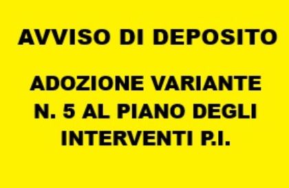 AVVISO DEPOSITO - ADOZIONE VARIANTE N. 5 AL PI